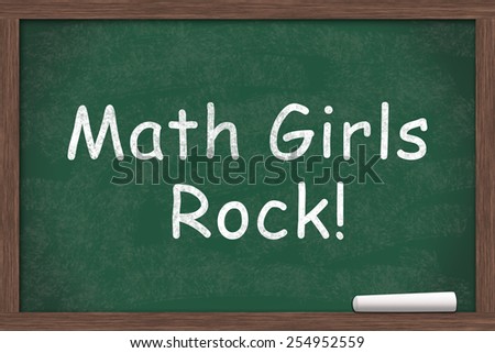 Math Girls Rock, Math Girls Rock written on a chalkboard with a piece of white chalk
