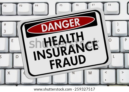 Health Insurance Fraud Danger Sign,  A red and white sign with the words Health Insurance Fraud on a keyboard