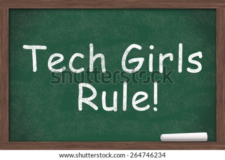 Tech Girls Rule, Tech Girls Rule written on a chalkboard with a piece of white chalk