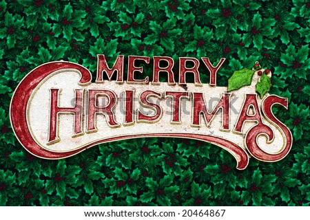 Old Merry Christmas sign on a holly berry background