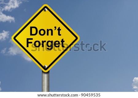 An American road warning sign with sky background and copy space for your message, Do not forget