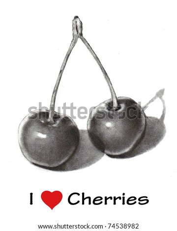 I Love (Heart) Cherries: Pencil Drawing