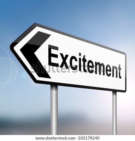 illustration depicting a sign post with directional arrow containing an excitement concept. Blurred background.