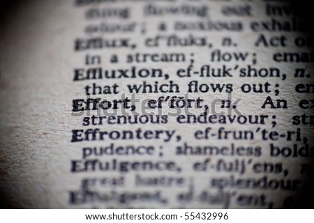 The definition of Effort is focused upon in an old dictionary.