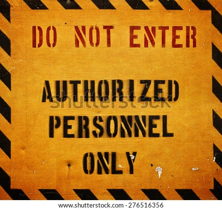 Do Not Enter sign with Authorized Personnel Only.