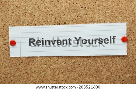 The phrase Reinvent Yourself typed on a piece of paper and pinned to a cork notice board