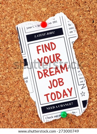 The phrase Find Your Dream Job Today on a newspaper clipping from the Latest Jobs classified advertising section