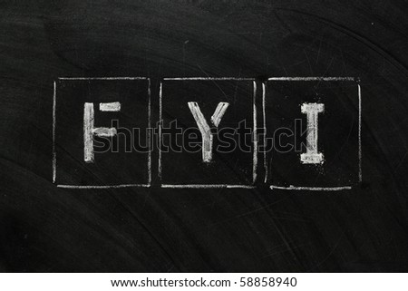 FYI - For Your Information in stencil letters on a blackboard