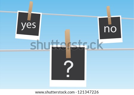 Image of pictures hanging on a clothes line with the words yes and no.