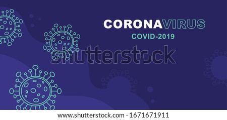 corona virus 2019-nCoV banner. Corona Virus in Wuhan, China, Global Spread, and Concept Stopping Corona Virus. Flu and lung disease spreading of world. Dangerous illness corona virus, risk alert