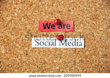 we are social media  pinned on corkboard