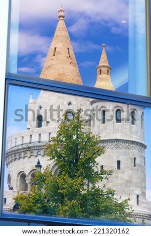 The Fisherman\'s Bastion in the old city of Budapest in the mirror