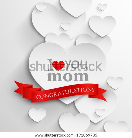 I love you mom. Abstract holiday background with paper hearts and ribbon. Mothers day concept