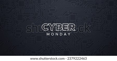 Cyber Monday commercial event, Sale banner design. Annual electronics sale, Vector illustration. Typography sign on black background with circuit board pattern