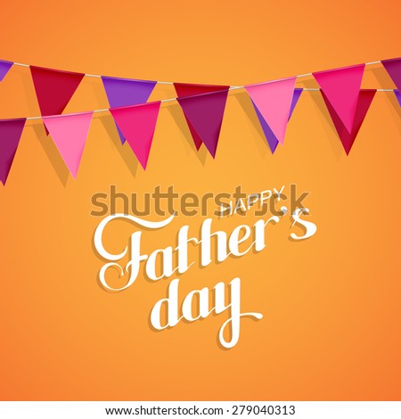 vector holiday illustration of handwritten Happy Fathers Day retro label with bunting flags. lettering composition
