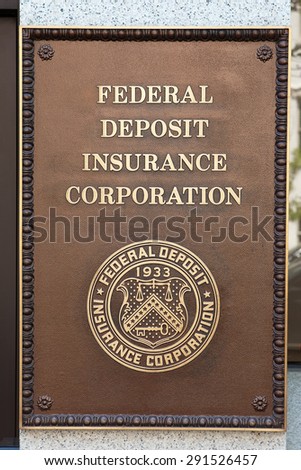 WASHINGTON, DC - MAY 4: Federal Deposit Insurance Corporation plaque in Washington, DC on May 4, 2015. Its mission is to maintain stability and public confidence in the nation\'s financial system.