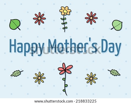 Happy Mother's Day - greeting card with colorful doodle flowers. Holiday celebration.
