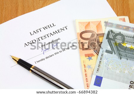 Last Will and Testament with a fictional name and signature. Document, Euro money and fountain pen.