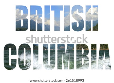 Word British Columbia. Pacific ocean, mountains and islands landscape. British Columbia, Canada