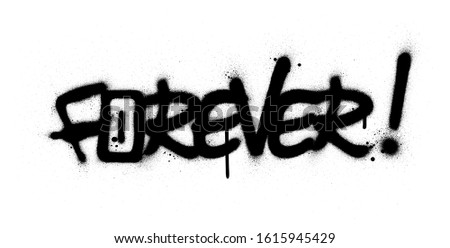 graffiti forever word sprayed in black over white