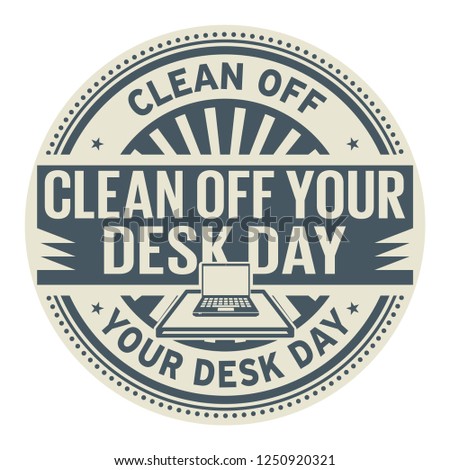 Clean Off Your Desk Day, rubber stamp, vector Illustration
