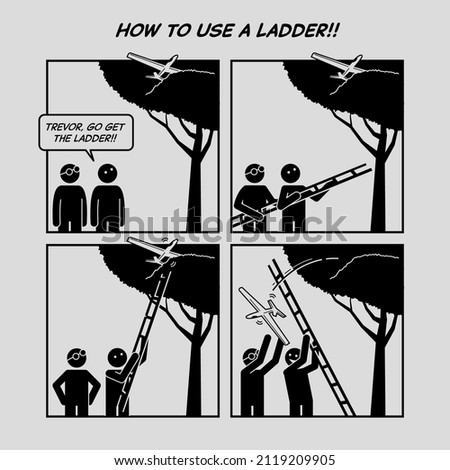 Funny comic strip. How to use a ladder. Two friends using a ladder to retrieve the toy plane drone that stuck on top of a tree branch. 