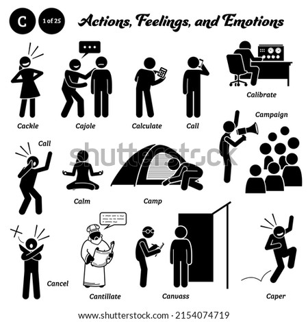 Stick figure human people man action, feelings, and emotions icons starting with alphabet C. Cackle, cajole, calculate, call, calibrate, campaign, calm, camp, cancel, cantillate, canvass, and caper.