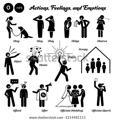 Stick figure human people man action, feelings, and emotions icons alphabet O. Obey, oblige, observe, object, obsess, obtain, occupy, offend, offer, officiate wedding, and officiate sport.
