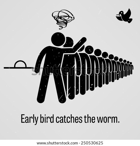 Early Bird Catches the Worm