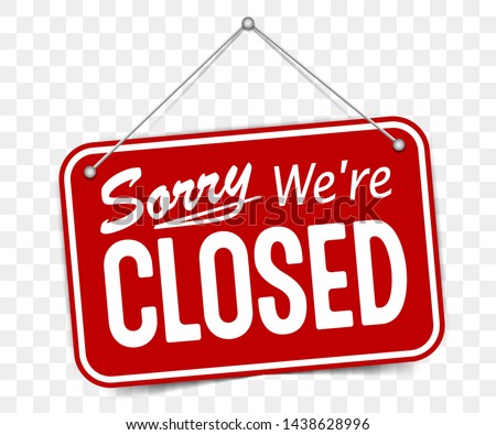 Red sign Sorry we are closed, with shadow isolated on transparent background. Realistic Design template - Vector