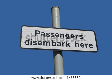 passenger disembark here sign