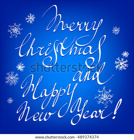 Merry Christmas And Happy New Year Hand Lettering - Handmade Calligraphy, Vector - 489374374