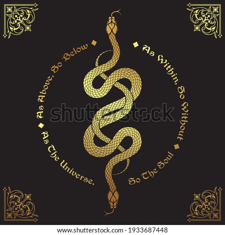 Two gold serpents intertwined. Inscription is a maxim in hermeticism and sacred geometry. As above, so below. Tattoo, poster or print design vector illustration