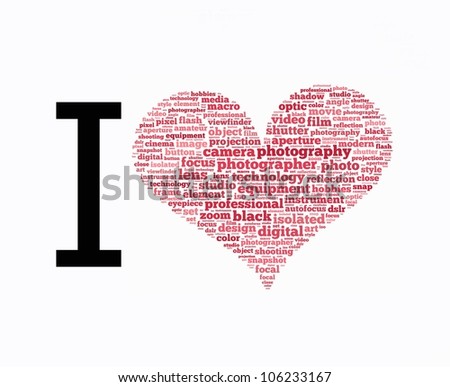 photography info-text (cloud word) composed in the shape of love on white background