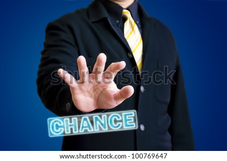Business man hand reaching for chance