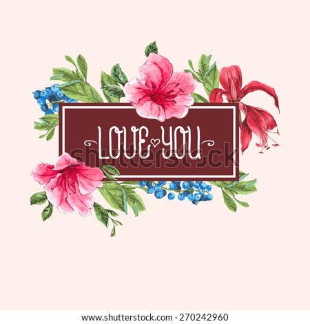 Vintage Watercolor Greeting Card with Blooming Exotic Flowers, Blueberries and Pink Tropical Flowers. Love You with Place for Your Text. Vector Illustration