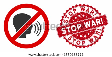 Vector no speaking icon and grunge round stamp seal with Stop War! caption. Flat no speaking icon is isolated on a white background. Stop War! seal uses red color and grunge surface.