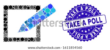 Mosaic take a poll icon and rubber stamp watermark with Take a Poll caption. Mosaic vector is formed with take a poll icon and with randomized round items. Take a Poll stamp uses blue color,