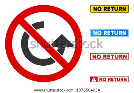 No Return sign with texts in rectangular frames. Illustration style is a flat iconic symbol inside red crossed circle on a white background. Simple No Return vector sign, designed for rules,