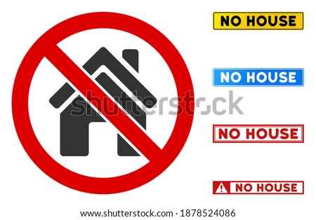 No House sign with words in rectangular frames. Illustration style is a flat iconic symbol inside red crossed circle on a white background. Simple No House vector sign, designed for rules,