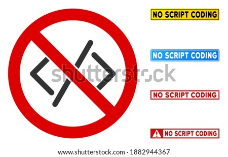 No Script Coding sign with badges in rectangular frames. Illustration style is a flat iconic symbol inside red crossed circle on a white background. Simple No Script Coding vector sign.