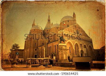 Saint Anthony Church (Basilica) - Padova, Italy. Texture retro