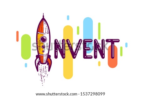 Invent word with rocket launching instead of letter I, science and technology concept, vector conceptual creative logo or poster made with special font.