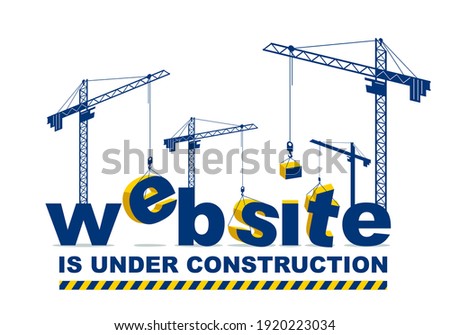 Construction cranes builds Website word vector concept design, conceptual illustration with lettering allegory in progress development, stylish metaphor of webpage site progress.