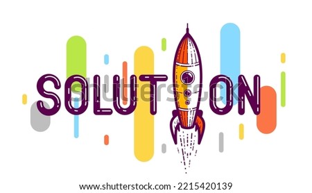 Solution word with rocket instead of letter I, science and business concept, vector conceptual creative logo or poster made with special font.