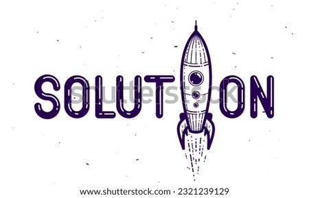 Solution word with rocket instead of letter I, science and business concept, vector conceptual creative logo or poster made with special font.