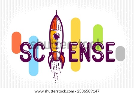 Science word with rocket instead of letter I, physics and chemistry concept, vector conceptual creative logo or poster made with special font.