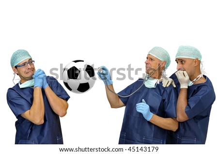 Doctors with scared face and very nervous checking a soccer ball  isolated in white