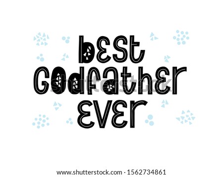 Best Godfather ever calligraphy card. Hardwritten vector quote.