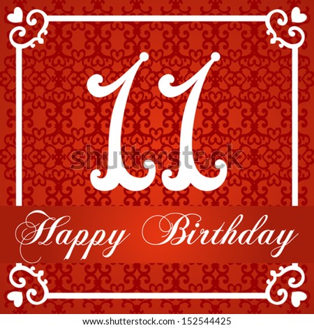 Happy Birthday Card With Number Eleven. Vector Illustration - 152544425 
